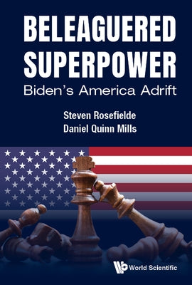 Beleaguered Superpower: Biden's America Adrift by Rosefielde, Steven