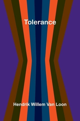 Tolerance by Willem Van Loon, Hendrik