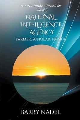 National Intelligence Agency (Farmer, Scholar, Prince) by Nadel, Barry