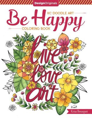 Kc Doodle Art Be Happy Coloring Book by Bousquet, Krisa