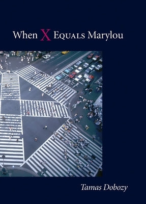 When X Equals Marylou by Dobozy, Tamas