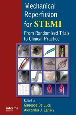 Mechanical Reperfusion for STEMI: From Randomized Trials to Clinical Practice by de Luca, Giuseppe
