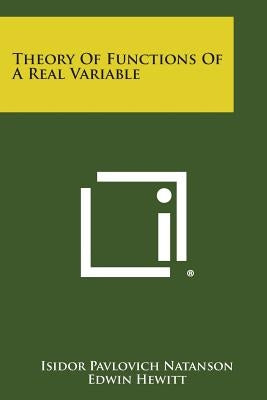 Theory of Functions of a Real Variable by Natanson, Isidor Pavlovich
