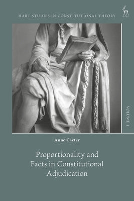 Proportionality and Facts in Constitutional Adjudication by Carter, Anne