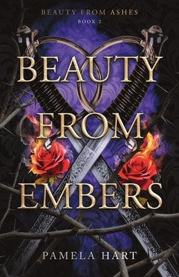 Beauty from Embers by Hart, Pamela
