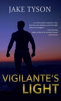 Vigilante's Light by Tyson, Jake