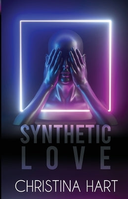 Synthetic Love by Hart, Christina