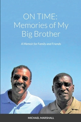 On Time: Memories of My Big Brother by Marshall, Michael