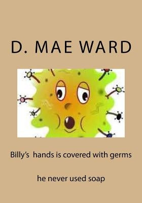 Billy's hands is covered with germs by Flower, The