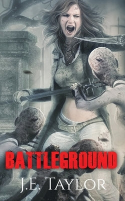 Battleground by Taylor, J. E.