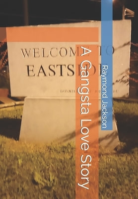 A Gangsta Love Story by Jackson, Raymond