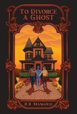 To Divorce A Ghost by Mangold, R. R.