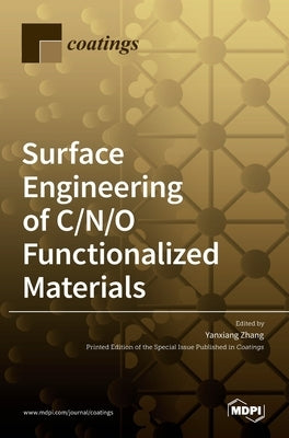 Surface Engineering of C/N/O Functionalized Materials by Zhang, Yanxiang