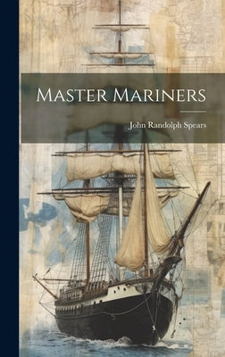 Master Mariners by Spears, John Randolph