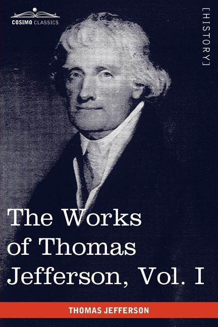 The Works of Thomas Jefferson, Vol. I (in 12 Volumes): Autobiography, Anas, Writings 1760-1770 by Jefferson, Thomas