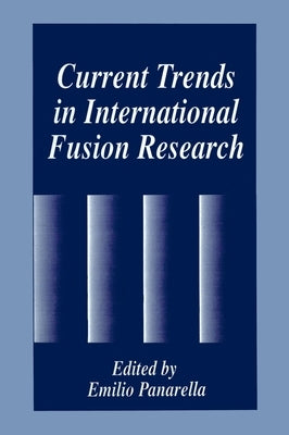 Current Trends in International Fusion Research by Panarella, Emilio