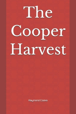The Cooper Harvest by Cooks, Raymond