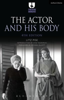 The Actor and His Body by Pisk, Litz