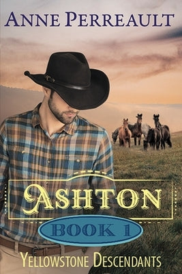 Ashton: Yellowstone Descendants by Perreault, Anne