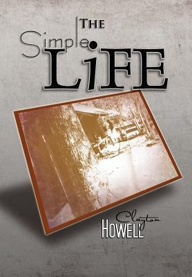 The Simple Life by Howell, Clayton