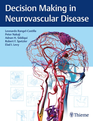 Decision Making in Neurovascular Disease by Rangel-Castilla, Leonardo