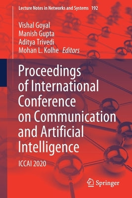Proceedings of International Conference on Communication and Artificial Intelligence: Iccai 2020 by Goyal, Vishal