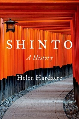 Shinto: A History by Hardacre, Helen