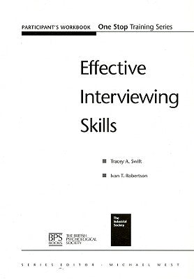 Effective Interviewing Skills Participant Workbook by Swift, Tracey A.