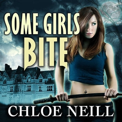 Some Girls Bite by Neill, Chloe