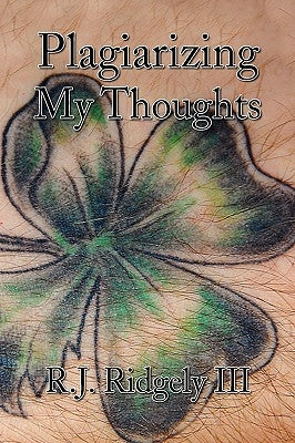 Plagiarizing My Thoughts by Ridgely, R. J., III