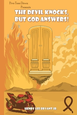 The Devil Knocks But God Answers! by Bryant, Henry L.