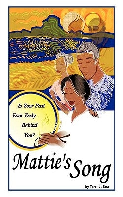 Mattie's Song by Bea, Terri L.