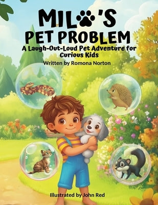 Milo's Pet Problem: A Laugh-Out-Loud Pet Adventure for Curious Kids by Norton, Romona