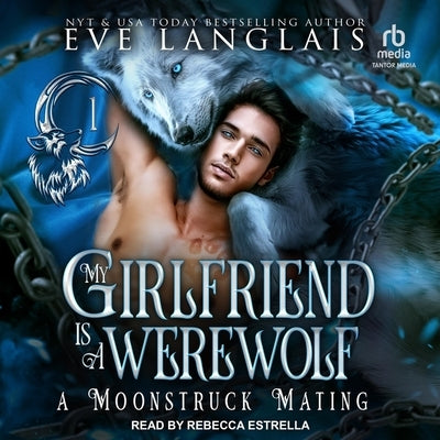 My Girlfriend Is a Werewolf by Langlais, Eve