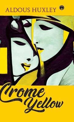 Crome Yellow by Aldous Huxley
