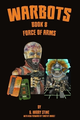 Warbots: Book 8 Force of Arms by Imholt, Timothy