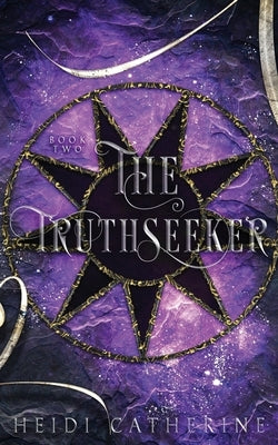 The Truthseeker: Book 2 The Soulweaver series by Catherine, Heidi