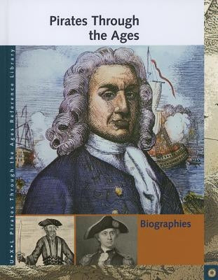 Pirates Through the Ages Reference Library: Biographies by Shostak, Elizabeth