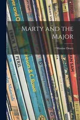 Marty and the Major by Drury, Maxine 1914-