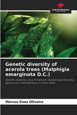 Genetic diversity of acerola trees (Malphigia emarginata D.C.) by Goes Oliveira, Marcos
