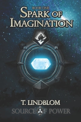 Spark of Imagination: First book in the Source of Power trilogy by Lindblom, Tony
