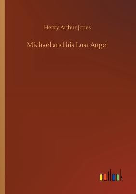 Michael and his Lost Angel by Jones, Henry Arthur