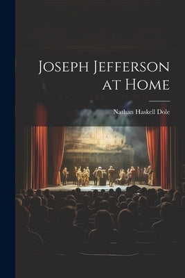 Joseph Jefferson at Home by Dole, Nathan Haskell
