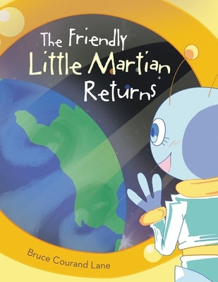 The Friendly Little Martian Returns by Lane, Bruce Courand