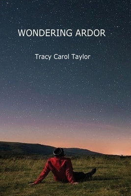 Wondering Ardor by Taylor, Tracy Carol