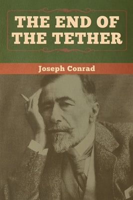 The End of the Tether by Conrad, Joseph