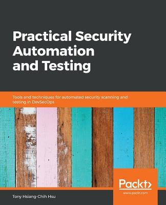 Practical Security Automation by Hsu, Tony