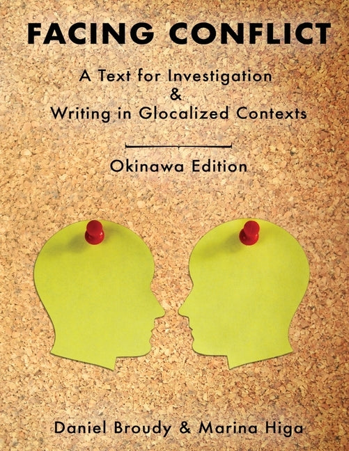 Facing Conflict: A Text for Investigation and Writing in Glocalized Contexts by Higa, Marina