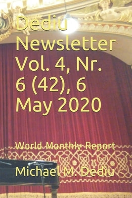 Dediu Newsletter Vol. 4, Nr. 6 (42), 6 May 2020: World Monthly Report by Dediu, Michael M.