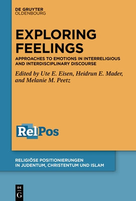 Grasping Emotions: Approaches to Emotions in Interreligious and Interdisciplinary Discourse by Eisen, Ute E.